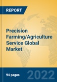 Precision Farming/Agriculture Service Global Market Insights 2022, Analysis and Forecast to 2027, by Market Participants, Regions, Technology- Product Image