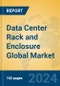 Data Center Rack and Enclosure Global Market Insights 2024, Analysis and Forecast to 2029, by Manufacturers, Regions, Technology - Product Image