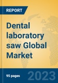 Dental laboratory saw Global Market Insights 2023, Analysis and Forecast to 2028, by Manufacturers, Regions, Technology, Application, Product Type- Product Image