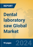 Dental laboratory saw Global Market Insights 2024, Analysis and Forecast to 2029, by Manufacturers, Regions, Technology, Application, Product Type- Product Image