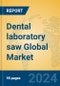 Dental laboratory saw Global Market Insights 2023, Analysis and Forecast to 2028, by Manufacturers, Regions, Technology, Application, Product Type - Product Image