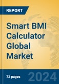 Smart BMI Calculator Global Market Insights 2023, Analysis and Forecast to 2028, by Manufacturers, Regions, Technology, Application, Product Type- Product Image