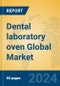 Dental laboratory oven Global Market Insights 2023, Analysis and Forecast to 2028, by Manufacturers, Regions, Technology, Application, Product Type - Product Image