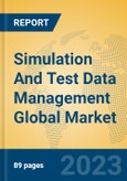 Simulation And Test Data Management Global Market Insights 2023, Analysis and Forecast to 2028, by Manufacturers, Regions, Technology, Product Type- Product Image