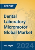 Dental Laboratory Micromotor Global Market Insights 2023, Analysis and Forecast to 2028, by Manufacturers, Regions, Technology, Application, Product Type- Product Image