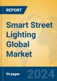 Smart Street Lighting Global Market Insights 2024, Analysis and Forecast to 2029, by Market Participants, Regions, Technology, Application, Product Type- Product Image