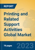 Printing and Related Support Activities Global Market Insights 2023, Analysis and Forecast to 2028, by Market Participants, Regions, Technology, Application, Product Type- Product Image