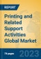 Printing and Related Support Activities Global Market Insights 2023, Analysis and Forecast to 2028, by Market Participants, Regions, Technology, Application, Product Type - Product Image