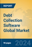 Debt Collection Software Global Market Insights 2024, Analysis and Forecast to 2029, by Market Participants, Regions, Technology, Application, Product Type- Product Image