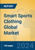 Smart Sports Clothing Global Market Insights 2023, Analysis and Forecast to 2028, by Manufacturers, Regions, Technology, Application, Product Type- Product Image