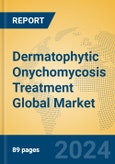 Dermatophytic Onychomycosis Treatment Global Market Insights 2024, Analysis and Forecast to 2029, by Manufacturers, Regions, Technology, Application, Product Type- Product Image