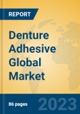 Denture Adhesive Global Market Insights 2023, Analysis and Forecast to 2028, by Manufacturers, Regions, Technology, Application, Product Type- Product Image