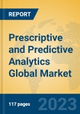 Prescriptive and Predictive Analytics Global Market Insights 2023, Analysis and Forecast to 2028, by Market Participants, Regions, Technology, Product Type- Product Image