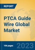 PTCA Guide Wire Global Market Insights 2023, Analysis and Forecast to 2028, by Manufacturers, Regions, Technology, Application, Product Type- Product Image