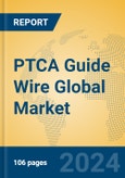 PTCA Guide Wire Global Market Insights 2023, Analysis and Forecast to 2028, by Manufacturers, Regions, Technology, Application, Product Type- Product Image