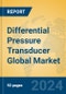 Differential Pressure Transducer Global Market Insights 2024, Analysis and Forecast to 2029, by Manufacturers, Regions, Technology, Product Type - Product Image