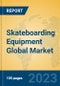 Skateboarding Equipment Global Market Insights 2023, Analysis and Forecast to 2028, by Manufacturers, Regions, Technology, Application, Product Type - Product Image