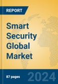 Smart Security Global Market Insights 2023, Analysis and Forecast to 2028, by Manufacturers, Regions, Technology, Application, Product Type- Product Image