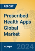 Prescribed Health Apps Global Market Insights 2023, Analysis and Forecast to 2028, by Manufacturers, Regions, Technology, Application, Product Type- Product Image