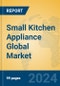 Small Kitchen Appliance Global Market Insights 2022, Analysis and Forecast to 2027, by Manufacturers, Regions, Technology, Application, Product Type - Product Image