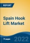 Spain Hook Lift Market, By Capacity (3-5 tons, 6-10 tons, 11-15 tons and 15 tons and more), By Product Type (Normal, Telescopic, Others), By Application, By Region, Competition Forecast & Opportunities, 2017-2027F - Product Thumbnail Image