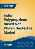 India Polypropylene Based Non-Woven Geotextile Market, By Technology (Needle Punch, Thermal, and Chemical Bonding), By End-Use (Road & Highways, Dams & Canals, Drainage System, and Railways), By GSM, By Region, Competition, Forecast & Opportunities, 2018-2028F- Product Image