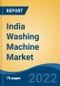India Washing Machine Market, By Type (Semi-Automatic, Top Load Automatic, Front Load Automatic), By Machine Capacity (Below 8 Kg and 8 Kg and Above), By Technology, By Distribution Channel, By Region, Competition, Forecast & Opportunities, 2018-2028F - Product Image