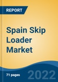 Spain Skip Loader Market, By Capacity (3-5 tons, 6-10 tons, 11-15 tons and 15 tons and more), By Product Type (Normal, Telescopic, Others), By Application, By Region, Competition, Forecast & Opportunities, 2027- Product Image