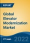 Global Elevator Modernization Market, By Elevator Type (Traction, Machine Room Less (MRL) Traction, Hydraulic), By Component, By End User, By Modernization Type, By Region, Competition Forecast & Opportunities, 2017-2027 - Product Image