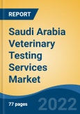Saudi Arabia Veterinary Testing Services Market, By Animal Type (Companion Animals v/s Livestock), By Testing Category (Analytical Services, Diagnostic Imaging, Bacteriology, Pathology, Immunoassays, Others), By Diseases, By Region, Competition Forecast & Opportunities, 2027- Product Image