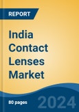 India Contact Lenses Market, By Material Type (Silicone Hydrogel, Hydrogel, Others), By Design Type (Spherical, Toric, Multifocal, Others), By Application (Corrective, Cosmetic, Others), By Wear Type, By Distribution Channel, By Region, Competition, Forecast & Opportunities, 2028- Product Image