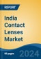 India Contact Lenses Market, By Material Type (Silicone Hydrogel, Hydrogel, Others), By Design Type (Spherical, Toric, Multifocal, Others), By Application (Corrective, Cosmetic, Others), By Wear Type, By Distribution Channel, By Region, Competition, Forecast & Opportunities, 2028 - Product Thumbnail Image