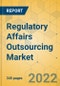 Regulatory Affairs Outsourcing Market - Global Outlook and Forecast 2022-2027 - Product Image
