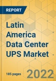 Latin America Data Center UPS Market - Industry Outlook and Forecast 2022-2027- Product Image