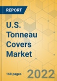 U.S. Tonneau Covers Market - Industry Outlook & Forecast 2022-2027- Product Image