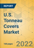 U.S. Tonneau Covers Market - Industry Outlook & Forecast 2022-2027- Product Image