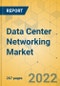 Data Center Networking Market - Global Outlook & Forecast 2022-2027 - Product Thumbnail Image