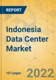 Indonesia Data Center Market - Investment Analysis & Growth Opportunities 2022-2027- Product Image