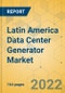 Latin America Data Center Generator Market - Industry Outlook and Forecast 2022-2027 - Product Thumbnail Image