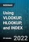 Using VLOOKUP, HLOOKUP, and INDEX - Webinar (Recorded) - Product Thumbnail Image