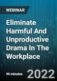 Eliminate Harmful And Unproductive Drama In The Workplace - Webinar (Recorded)- Product Image