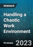 Handling a Chaotic Work Environment: How to Prioritize Work and Make Smart Decisions Under Pressure - Webinar (Recorded)- Product Image