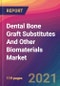 Dental Bone Graft Substitutes And Other Biomaterials Market Size, Market Share, Application Analysis, Regional Outlook, Growth Trends, Key Players, Competitive Strategies and Forecasts, 2021 To 2029 - Product Image