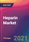 Heparin Market Size, Market Share, Application Analysis, Regional Outlook, Growth Trends, Key Players, Competitive Strategies and Forecasts, 2021 To 2029 - Product Image