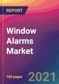 Window Alarms Market Size, Market Share, Application Analysis, Regional Outlook, Growth Trends, Key Players, Competitive Strategies and Forecasts, 2021 To 2029- Product Image