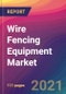 Wire Fencing Equipment Market Size, Market Share, Application Analysis, Regional Outlook, Growth Trends, Key Players, Competitive Strategies and Forecasts, 2021 To 2029 - Product Thumbnail Image