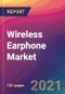 Wireless Earphone Market Size, Market Share, Application Analysis, Regional Outlook, Growth Trends, Key Players, Competitive Strategies and Forecasts, 2021 To 2029 - Product Thumbnail Image