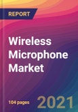 Wireless Microphone Market Size, Market Share, Application Analysis, Regional Outlook, Growth Trends, Key Players, Competitive Strategies and Forecasts, 2021 To 2029- Product Image