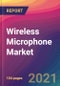 Wireless Microphone Market Size, Market Share, Application Analysis, Regional Outlook, Growth Trends, Key Players, Competitive Strategies and Forecasts, 2021 To 2029 - Product Image