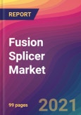 Fusion Splicer Market Size, Market Share, Application Analysis, Regional Outlook, Growth Trends, Key Players, Competitive Strategies and Forecasts, 2021 To 2029- Product Image